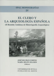 Portada de El clero y la arqueología española : II Reunión Andaluza de Historiografía Arqueológica celebrada en Sevilla a fines de 2001