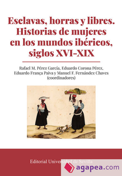 Esclavas Horras y libres. Historia de Mujeres