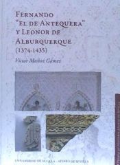 Portada de FERNANDO "EL DE ANTEQUERA" Y LEONOR DE ALBURQUERQUE (1374-1435)