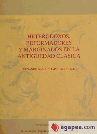 Heterodoxos, reformadores y marginados en la antigüedad clásica