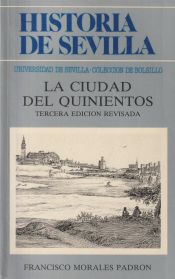 Portada de Historia de Sevilla. La ciudad del Quinientos