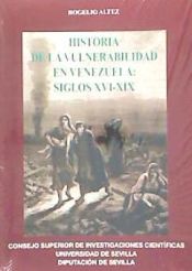 Portada de Historia de la vulnerabilidad en Venezuela : siglos XVI-XIX