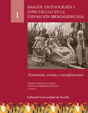 Portada de Imagen, escenografía y espectáculo en la Exposición Iberoamericana: Testimonios, artistas y manifestaciones