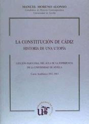 Portada de LA CONSTITUCION DE CADIZ, HISTORIA DE UNA UTOPIA