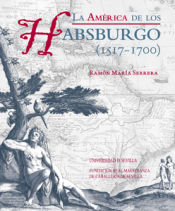 Portada de La América de los Habsburgo (1517-1700)