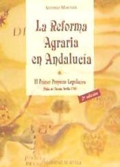 Portada de La reforma agraria en Andalucía : el primer proyecto legislativo : Pablo de Olavide, Sevilla 1768