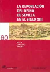 Portada de La repoblación del reino de Sevilla en el siglo XIII