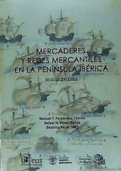 Portada de Mercaderes y redes mercantiles en la Península Ibérica. Siglos XV-XVIII