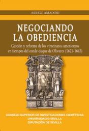 Portada de Negociando la obediencia: Gestión y reforma de los virreinatos americanos en tiempos del conde-duque de Olivares (1621-1643)