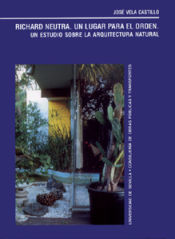 Portada de Richard Neutra. Un lugar para el orden