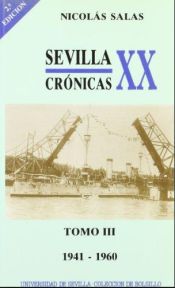 Portada de Sevilla. Tomo III: crónicas del siglo XX (1941-1960)