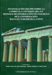 Portada de Una investigación DELPHI sobre la curricula universitaria en sistemas de información/técnologías de la información: hacia el paradigma latino