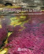 Portada de En di&aacute;logo con la tierra. Por una Colombia sostenible (Ebook)