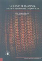 Portada de La justicia de transici&oacute;n: concepto, instrumentos
y experiencias (Ebook)