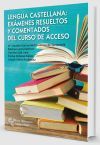 Lengua Castellana: Ex&aacute;menes Resueltos Y Comentados Del Curso De Acceso
