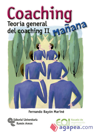 Coaching mañana. Teoría general del coaching II