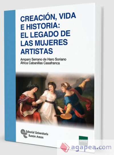 Creación, vida e historia: El legado de las mujeres artistas