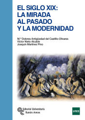 Portada de El Siglo XIX. La mirada al pasado y la modernidad