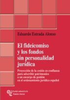 Portada de El fideicomiso y los fondos sin personalidad jur&iacute;dica (Ebook)