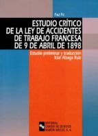 Portada de Estudio cr&iacute;tico de la Ley de accidentes de trabajo francesa de 9 de abril de 1898 (Ebook)