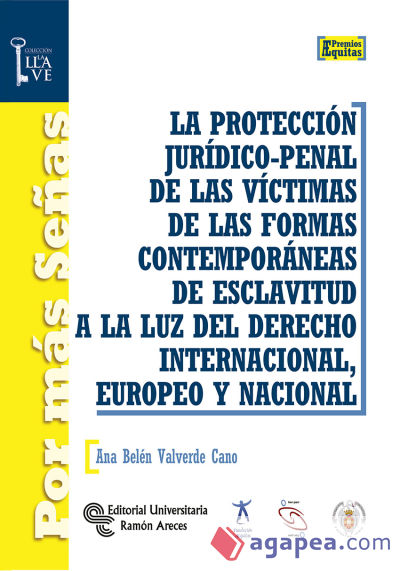 La protección jurídico-penal de las víctimas de las formas contemporáneas de esclavitud a la luz del derecho internacional, europeo y nacional