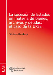 Portada de La sucesión de estados en materia de bienes, archivos y deudas,: el caso de la URSS