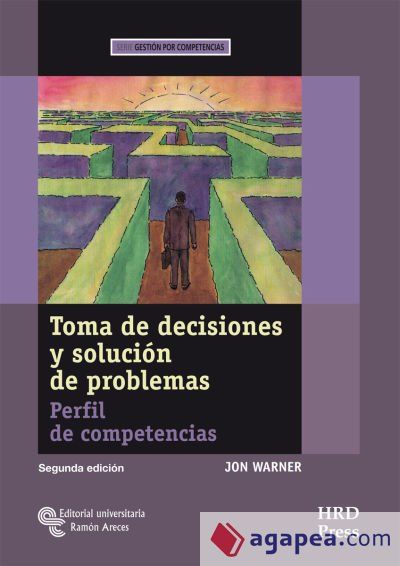 Toma de decisiones y soluci&oacute;n de problemas: Perfil de competencias. Cuaderno de auto-diagn&oacute;stico. Gu&iacute;a del entrenador