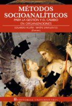Portada de M&eacute;todos socioanal&iacute;ticos para la gesti&oacute;n y el cambio en organizaciones (Ebook)