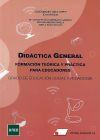 Did&aacute;ctica General, Formaci&oacute;n Te&oacute;rica Y Pr&aacute;ctica Para Educadores