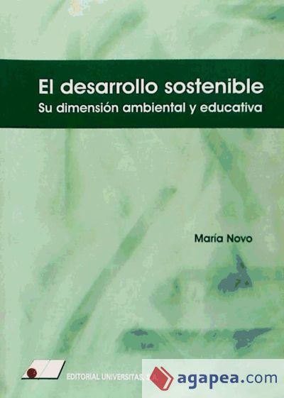 El desarrollo sostenible : su dimensión ambiental y educativa