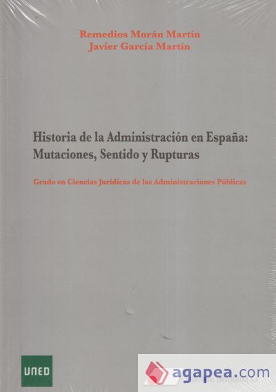 Historia de la Administración en España:Mutaciones, Sentido y Rupturas