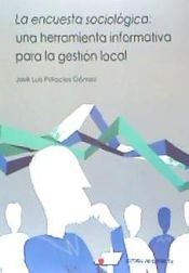 Portada de La encuesta sociológica: Una herramienta informativa para la gestión local