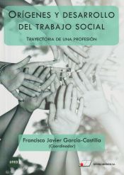 Portada de Orígenes y desarrollo del trabajo social. Trayectoria de una profesión