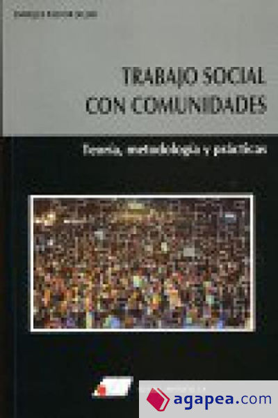 Trabajo social con comunidades. Teoría, metodología y prácticas