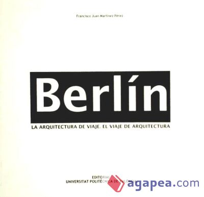 BERLÍN. LA ARQUITECTURA DEL VIAJE-EL VIAJE DE ARQUITECTURA