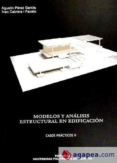 MODELOS Y ANÁLISIS ESTRUCTURAL EN EDIFICACIÓN CASOS PRÁCTICOS II