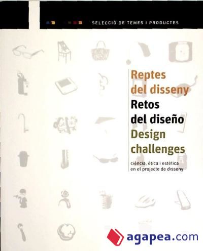REPTES DEL DISSENY / RETOS DEL DISEÑO / DESIGN CHALLENGES
