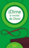 ¡dime La Verdad De Dios!