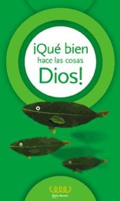 Portada de ¡Qué bien hace las cosas Dios!