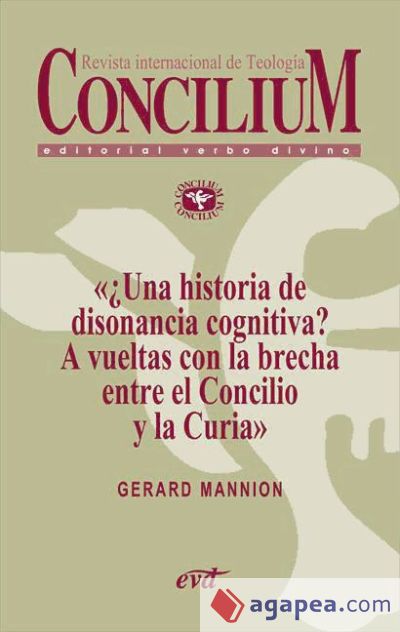 ¿Una historia de disonancia cognitiva? a vueltas con la brecha entre el concilio y la curia. concilium 353 (2013) (Ebook)