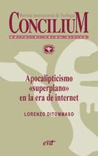 Portada de Apocalipticismo ?superplano? en la era de internet. Concilium 356 (2014) (Ebook)