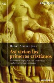 Portada de Así vivían los primeros cristianos: Evolución de las prácticas y de las creencias en el cristianismo