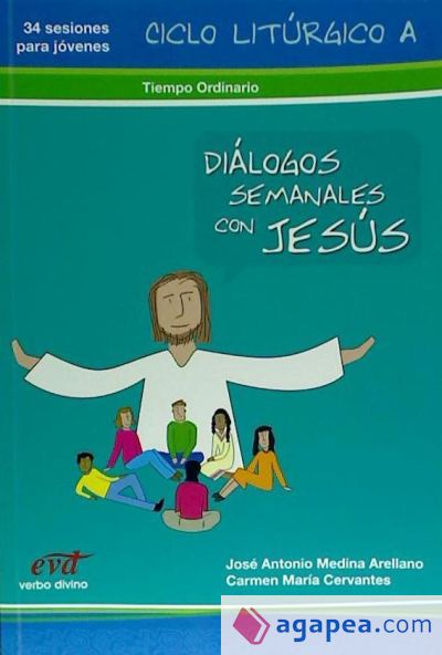 Diálogos semanales con Jesús Ciclo A: Tiempo ordinario