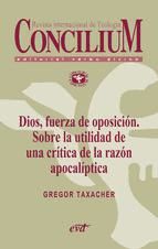 Portada de Dios, fuerza de oposición. Sobre la utilidad de una crítica de la razón apocalíptica. Concilium 356 (2014) (Ebook)