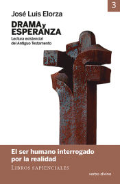 Portada de Drama y esperanza: Lectura existencial del Antiguo Testamento. Vol. 3, El ser humano interrogado por la realidad (Libros sapienciales)