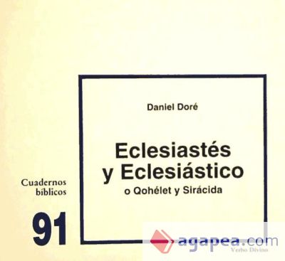 Eclesiastés y Eclesiástico (o Qohélet y Sirácida)