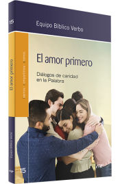 Portada de El amor primero: Diálogos de caridad en la Palabra