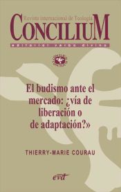 Portada de El budismo ante el mercado: ¿vía de liberación o de adaptación? Concilium 357 (2014) (Ebook)