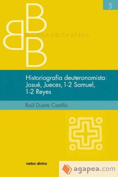 Historiograf&iacute;a deuteronomista: Josu&eacute;, Jueces, 1 y 2 Samuel, 1 y 2 Reyes