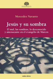 Portada de Jesús y su sombra : el mal, las sombras, lo desconocido y amenazante en el evangelio de Marcos